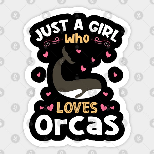 Just a Girl who Loves Orcas Gift Sticker by aneisha